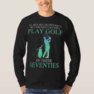 T-shirt Tous les hommes peuvent toujours jouer au golf dan