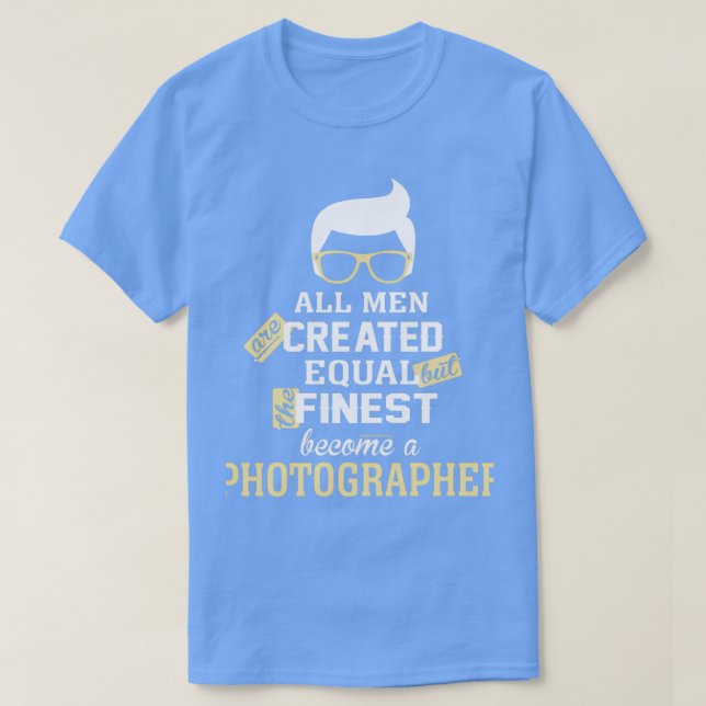 T-shirt Tous Les Hommes Sont Créés Égaux Mais Le Plus Fini (Design devant)