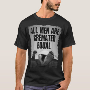 T-shirt Tous Les Hommes Sont Crémés Également Goth Morts C