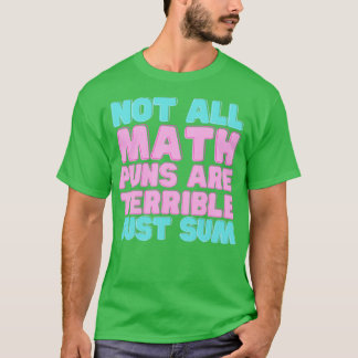 T-shirt Tous les jeux de maths sont terribles juste résume