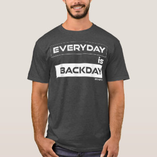 T-shirt Tous les jours c'est aujourd'hui Retour Jour Gymna