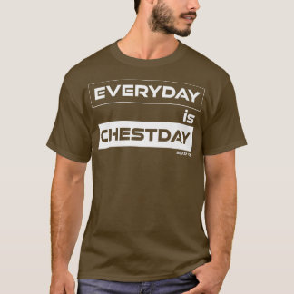 T-shirt Tous les jours est ChestdayChest DayGym Motivation