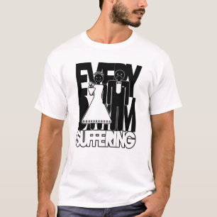 T-shirt Tous les jours, je souffre - Fantastiques chemises