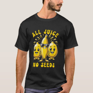 T-shirt Tous les jus Pas de graines Vasectomie Drôle Homme