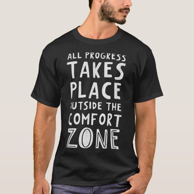 T-shirt Tous Les Progrès Se Font En Dehors De La Zone Conf (Devant)