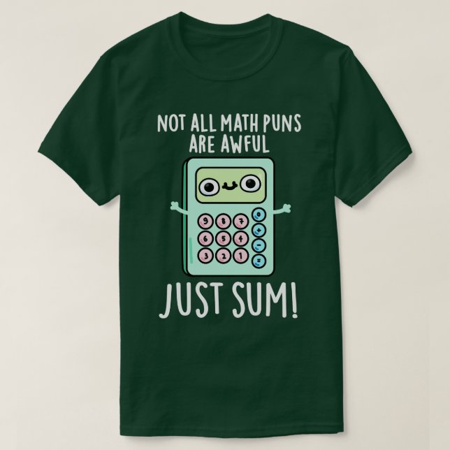 T-shirt Tous Les Puns De Maths Ne Sont Pas Awful Juste Sum (Design devant)