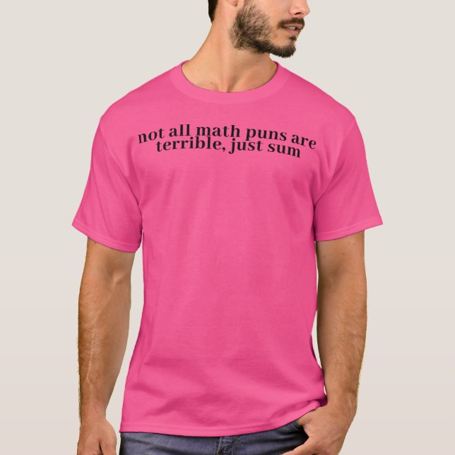 T-shirt Tous Les Puns Math Ne Sont Pas Terribles Juste Som (Devant)