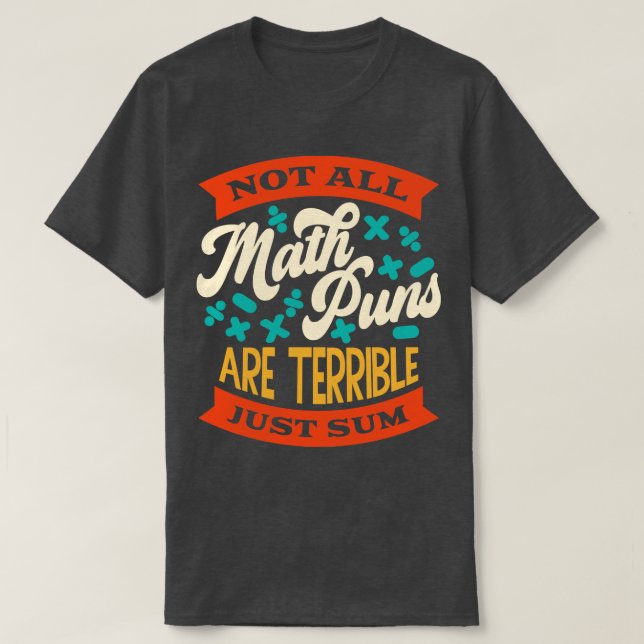 T-shirt Tous Les Puns Mathématiques Ne Sont Pas Terribles  (Design devant)