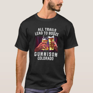 T-shirt Tous Les Sentiers Conduisent À Booze Gunnison Camp
