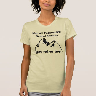 T-shirt Tous les Tétons ne sont pas de grands Tétons, Bu..
