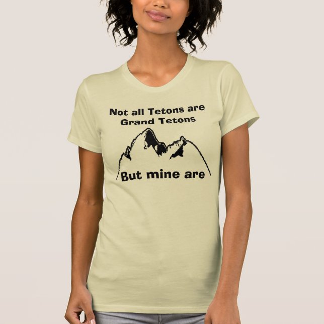 T-shirt Tous les Tétons ne sont pas de grands Tétons, Bu.. (Devant)