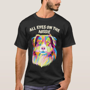T-shirt Tous les yeux sur l'Humour berger australien austr