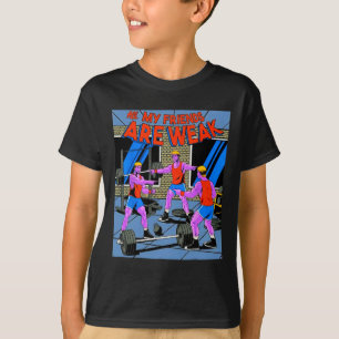 T-shirt Tous mes amis sont faibles Fitness Musculation Cor