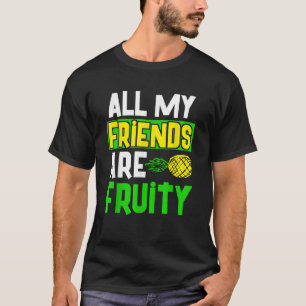 T-shirt Tous Mes Amis Sont Fruity Drôle Gay pride Ananas