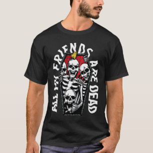 T-shirt Tous mes amis sont morts Vintage Punk Skeletons Go
