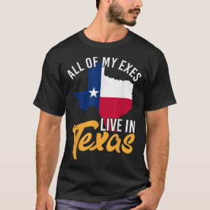 T-shirt Tous mes Exes vivent au Texas Chemise