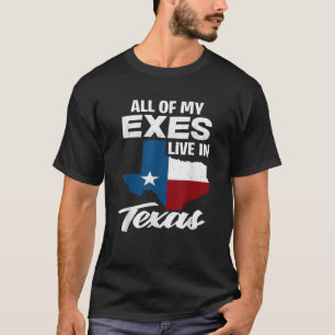 T-shirt Tous Mes Exes Vivent Au Texas Drôle Texan