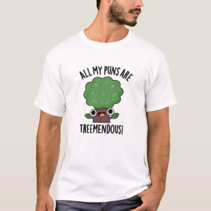 T-shirt Tous Mes Puns Sont Des Pun D'Arbre Funny Mendous