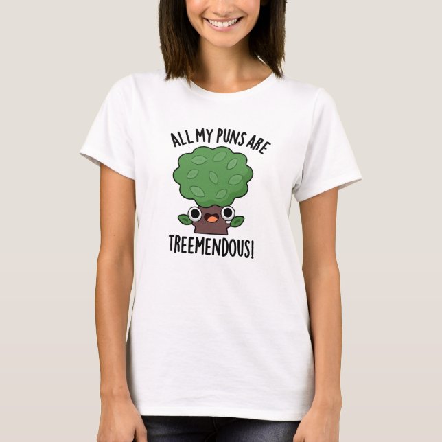 T-shirt Tous Mes Puns Sont Des Pun D'Arbre Funny Mendous (Devant)