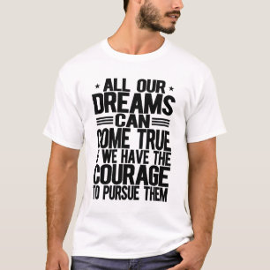 T-shirt Tous Nos Rêves Peuvent Réaliser