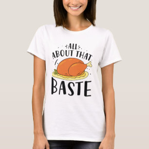 T-shirt Tout À Propos De Ce Baste