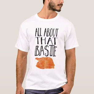 T-shirt Tout À Propos De Ce Baste Thankesgiving Turquie