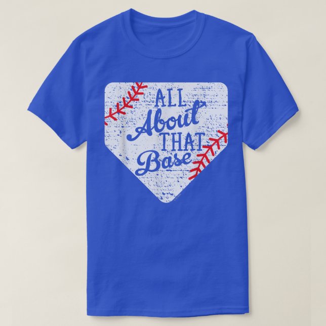 T-shirt Tout À Propos De Cette Équipe De Baseball De Base  (Design devant)