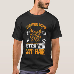 T-shirt Tout a un meilleur goût avec les poils de chat Mam