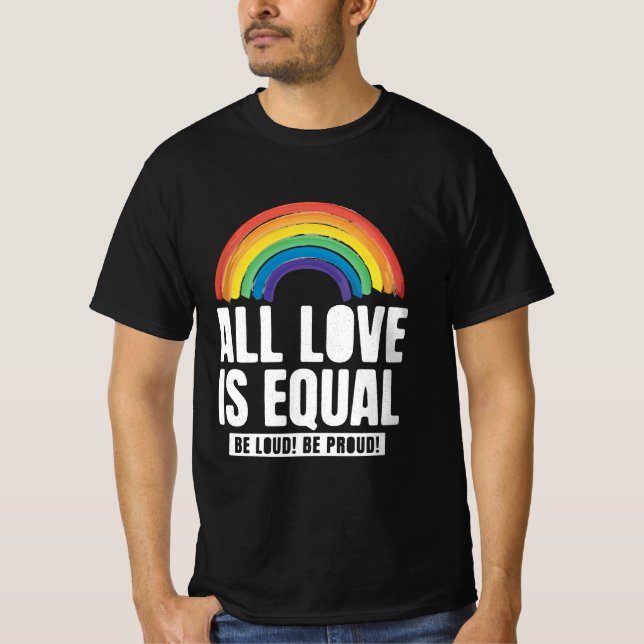 T-shirt Tout amour est la même fierté LGBT Egalité des dro (Devant)