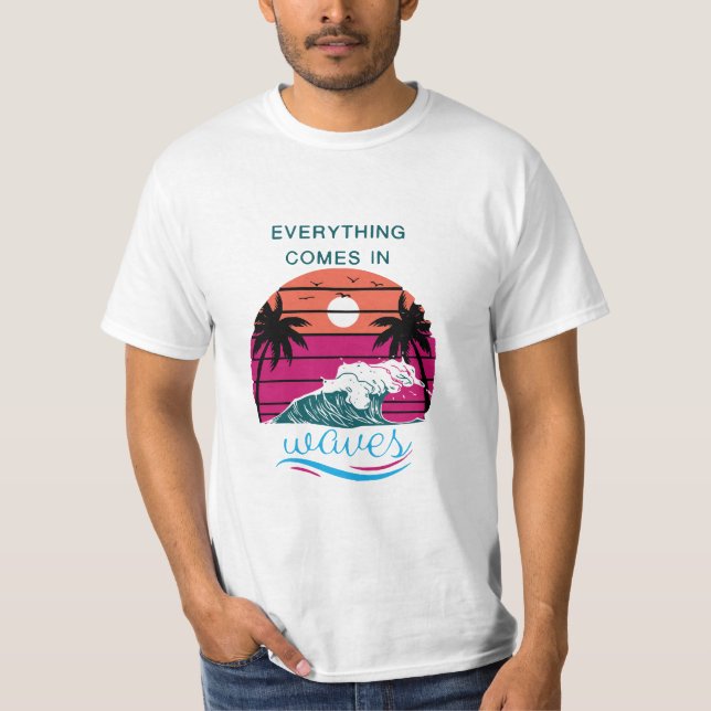 T-shirt Tout arrive par vagues (Devant)
