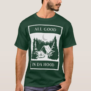 T-shirt Tout Bon À Da Hood Camping Camper Randonnée Hiker