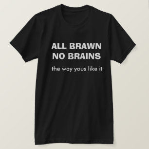T-shirt Tout Braqué Pas De Cerveaux Drôle Sale Humour Pl