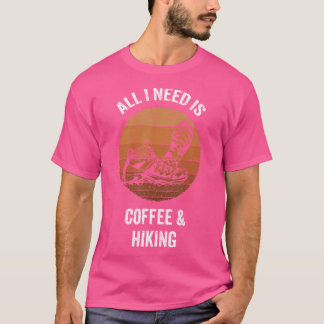 T-shirt Tout Ce Dont J'Ai Besoin C'Est Café Randonnée Vint