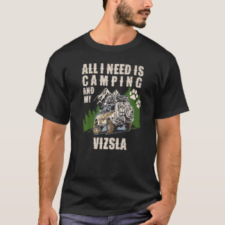 T-shirt Tout Ce Dont J'Ai Besoin, C'Est De Camper Et Mon C