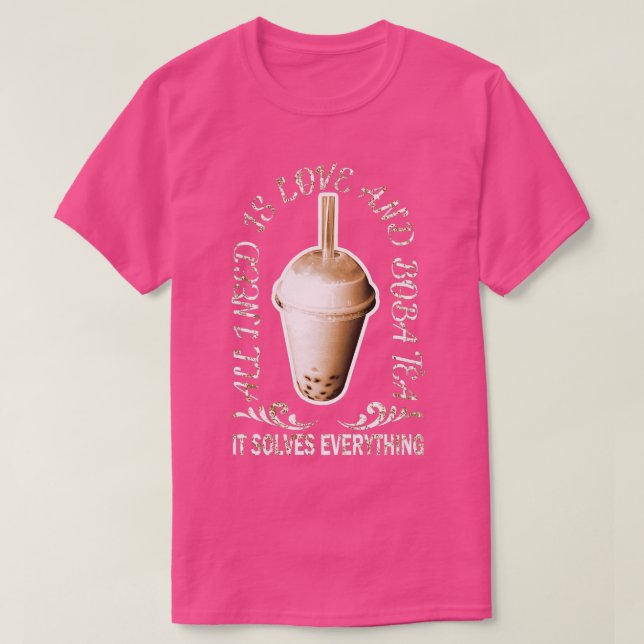 T-shirt Tout ce dont j'ai besoin, c'est de l'amour et Boba (Design devant)