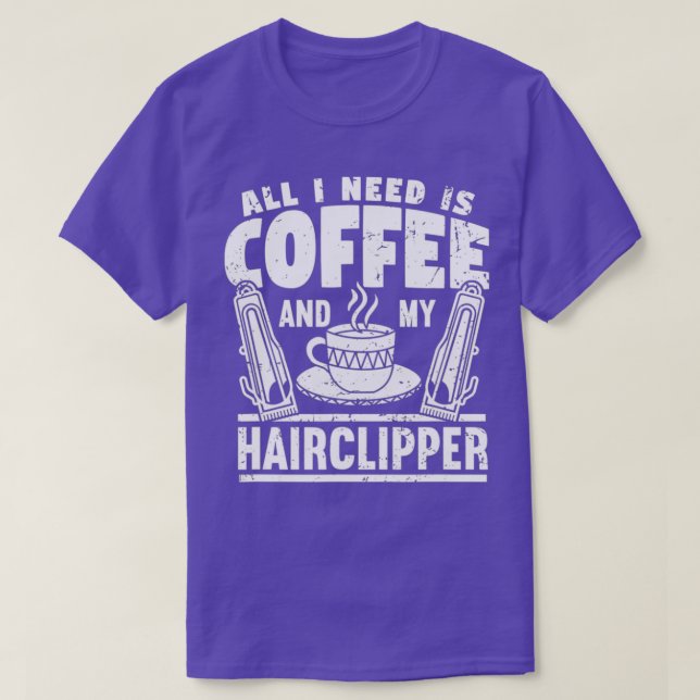 T-shirt Tout Ce Dont J'Ai Besoin, C'Est Du Café Et Des Coi (Design devant)