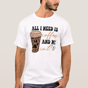 T-shirt Tout Ce Dont J'Ai Besoin, C'Est Du Café Et Mon Cha