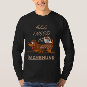 T-shirt Tout Ce Dont J'Ai Besoin, C'Est Du Café Et Mon Chi
