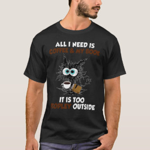 T-shirt Tout Ce Dont J'Ai Besoin C'Est Du Café Et Mon Livr