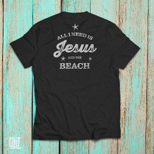 T-shirt Tout ce dont j'ai besoin, c'est Jésus et la plage 