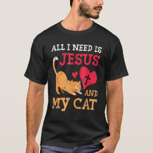 T-shirt Tout ce dont j'ai besoin c'est Jésus et mon chat C