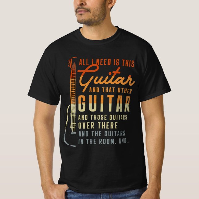 T-shirt Tout Ce Dont J'Ai Besoin Est Ce Joueur De Guitare  (Devant)
