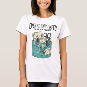 T-shirt Tout ce dont j'ai besoin est dans ma poche Nurse T