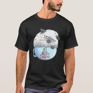 T-shirt Tout ce dont j'ai besoin est du café et mon chat