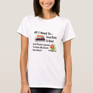 T-shirt Tout ce dont j'ai besoin est un bon livre et une b