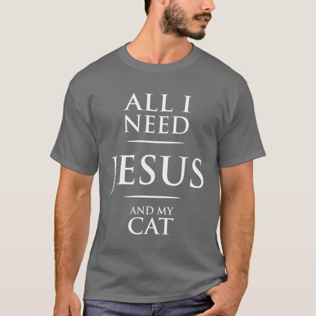 T-shirt Tout ce dont j'ai besoin Jésus et mon chat | Chris (Devant)