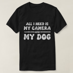 T-shirt Tout ce dont j'ai besoin, un appareil photo et un