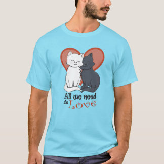 T-shirt Tout ce dont nous avons besoin, ce sont des chats 