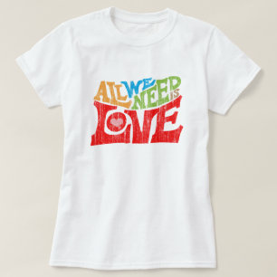 T-shirt Tout Ce Dont Nous Avons Besoin Est Love Retro Typo