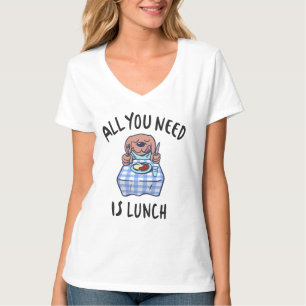 T-shirt Tout ce dont tu as besoin, c'est de déjeuner